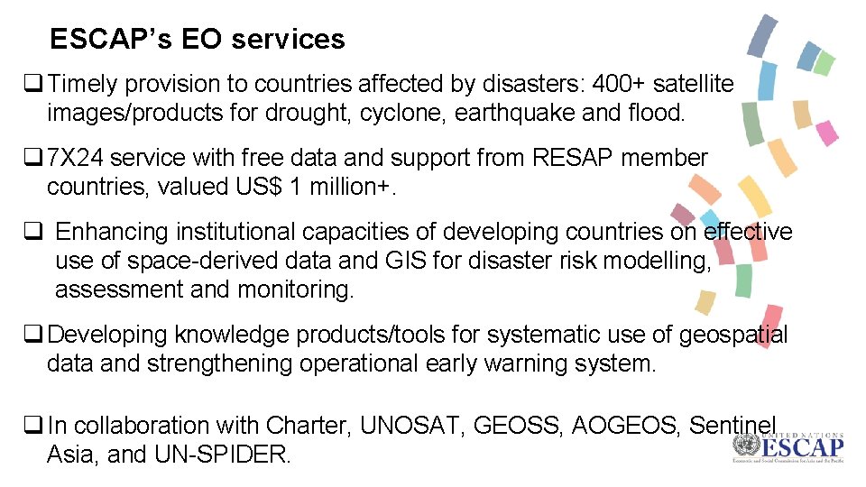 ESCAP’s EO services q Timely provision to countries affected by disasters: 400+ satellite images/products