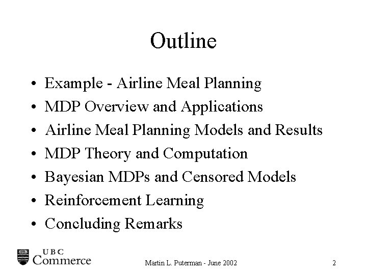 Outline • • Example - Airline Meal Planning MDP Overview and Applications Airline Meal