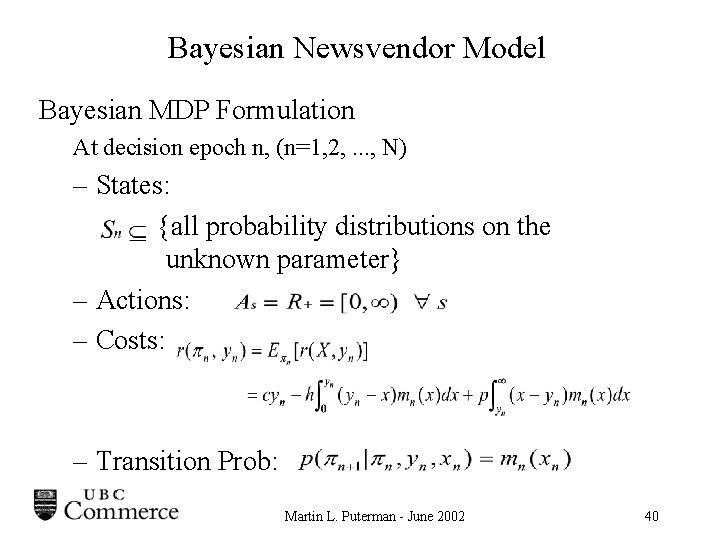Bayesian Newsvendor Model Bayesian MDP Formulation At decision epoch n, (n=1, 2, . .