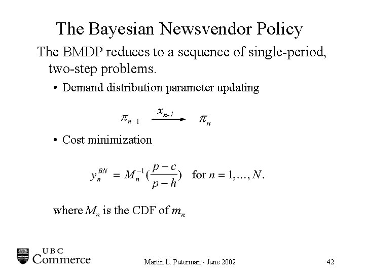 The Bayesian Newsvendor Policy The BMDP reduces to a sequence of single-period, two-step problems.