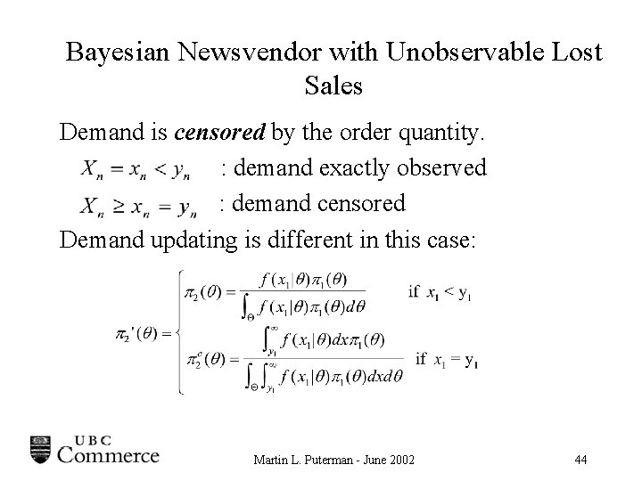 Bayesian Newsvendor with Unobservable Lost Sales Demand is censored by the order quantity. :