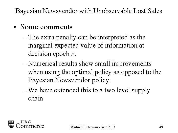 Bayesian Newsvendor with Unobservable Lost Sales • Some comments – The extra penalty can