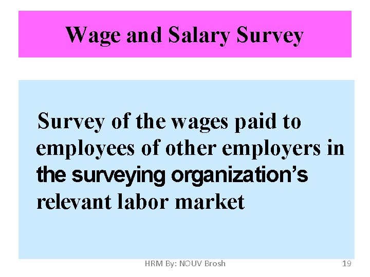 Wage and Salary Survey of the wages paid to employees of other employers in