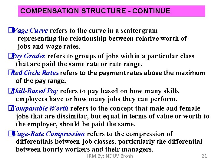 COMPENSATION STRUCTURE - CONTINUE � Wage Curve refers to the curve in a scattergram