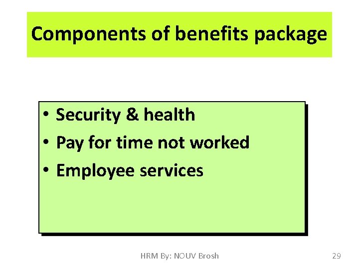 Components of benefits package • Security & health • Pay for time not worked