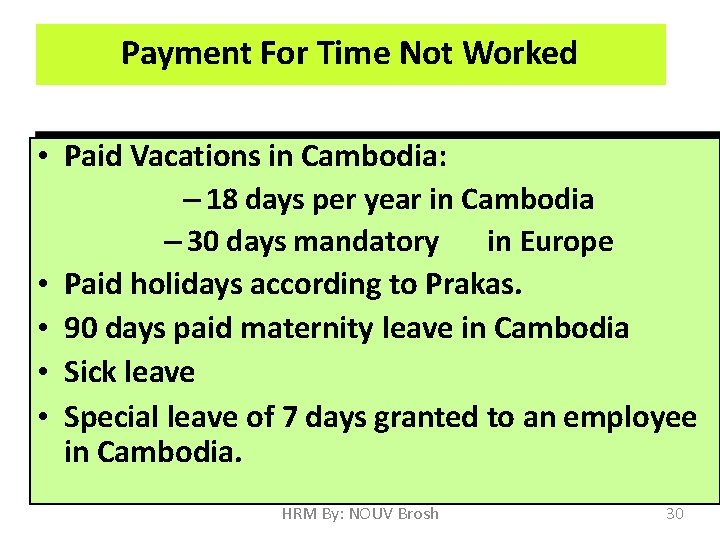 Payment For Time Not Worked • Paid Vacations in Cambodia: – 18 days per