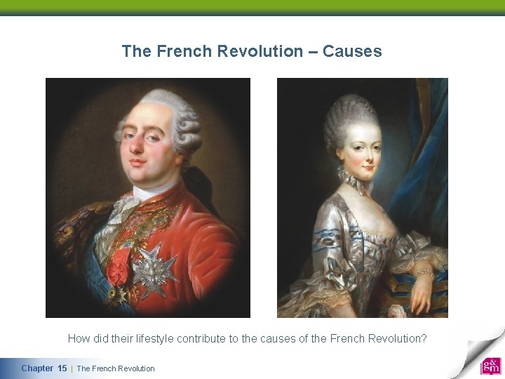 The French Revolution – Causes How did their lifestyle contribute to the causes of