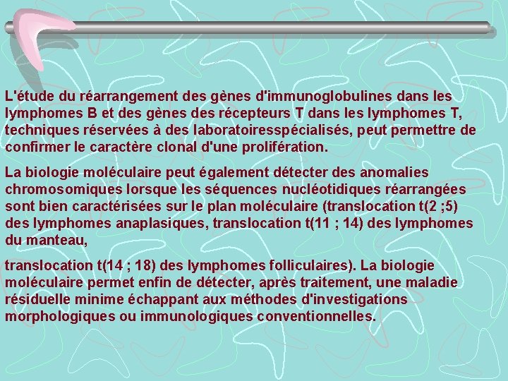 L'étude du réarrangement des gènes d'immunoglobulines dans les lymphomes B et des gènes des