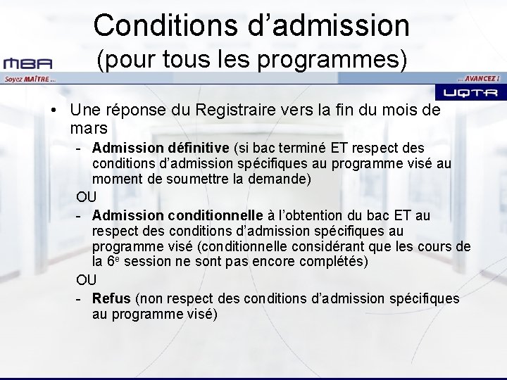 Conditions d’admission (pour tous les programmes) • Une réponse du Registraire vers la fin