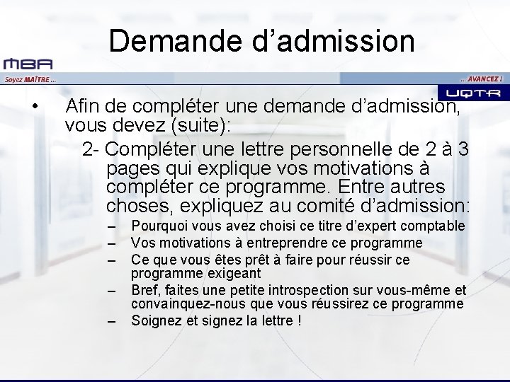 Demande d’admission • Afin de compléter une demande d’admission, vous devez (suite): 2 -