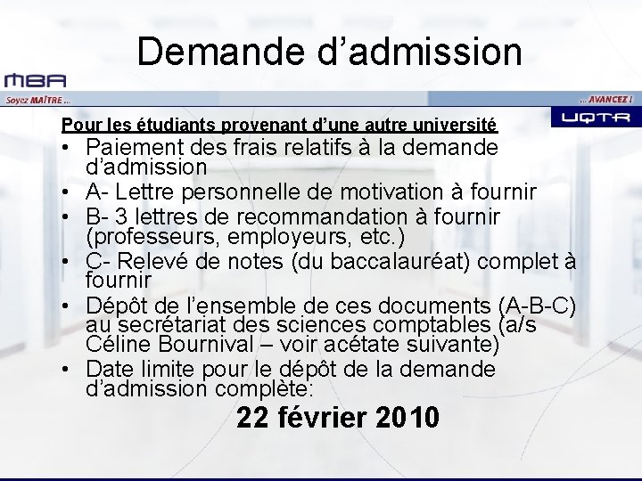 Demande d’admission Pour les étudiants provenant d’une autre université • Paiement des frais relatifs