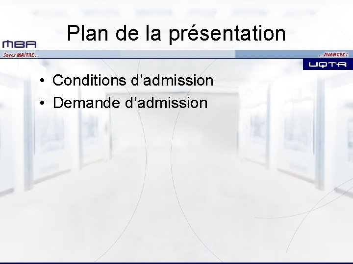 Plan de la présentation • Conditions d’admission • Demande d’admission 