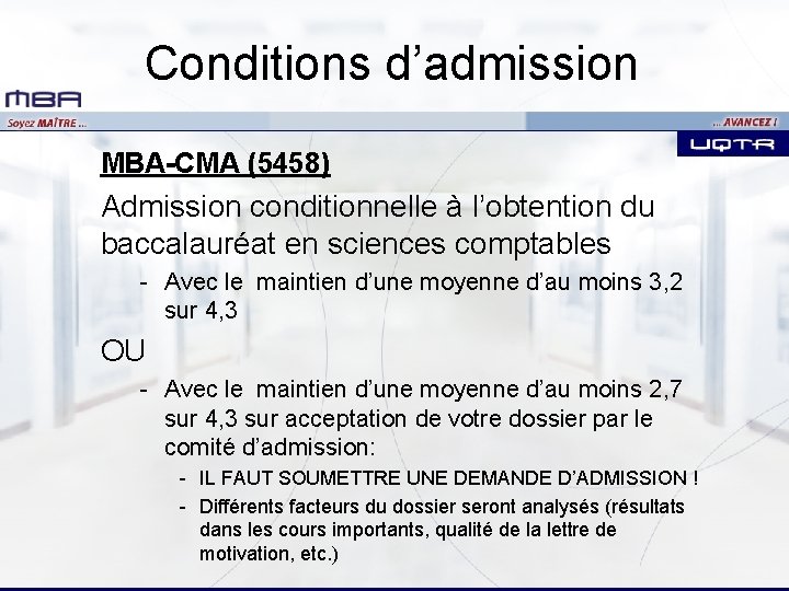 Conditions d’admission MBA-CMA (5458) Admission conditionnelle à l’obtention du baccalauréat en sciences comptables -