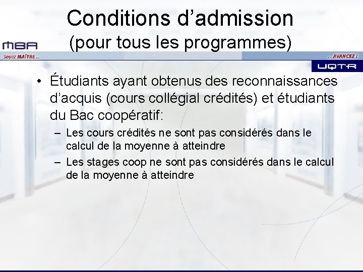 Conditions d’admission (pour tous les programmes) • Étudiants ayant obtenus des reconnaissances d’acquis (cours