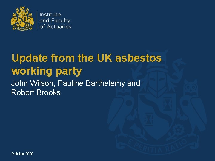 Update from the UK asbestos working party John Wilson, Pauline Barthelemy and Robert Brooks