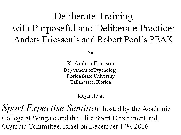 Deliberate Training with Purposeful and Deliberate Practice: Anders Ericsson’s and Robert Pool’s PEAK by