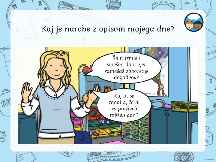 Kaj je narobe z opisom mojega dne? Še ti izmisli smešen dan, kjer zamešaš