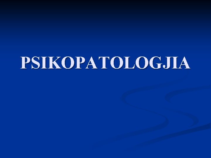 PSIKOPATOLOGJIA 