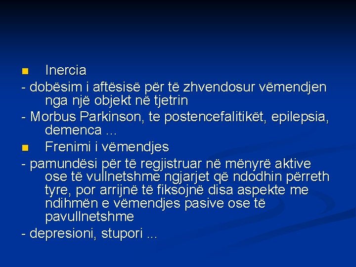 Inercia - dobësim i aftësisë për të zhvendosur vëmendjen nga një objekt në tjetrin