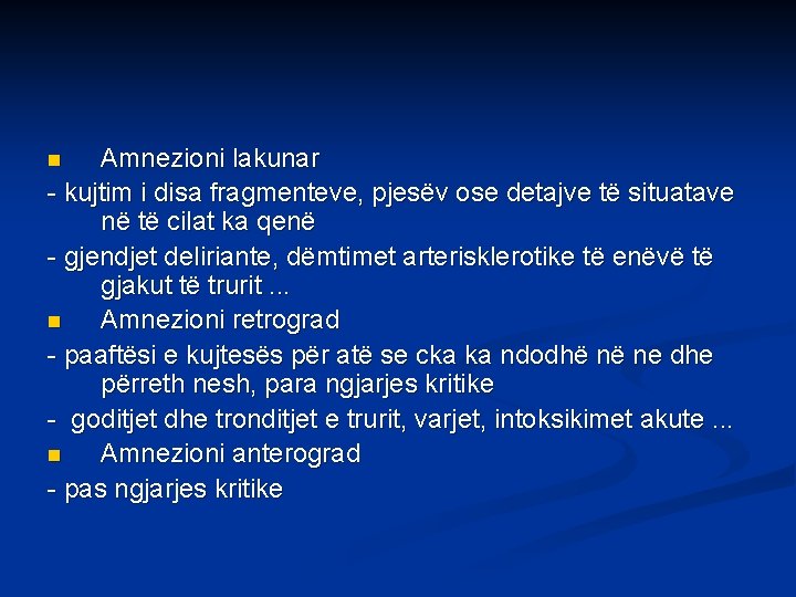 Amnezioni lakunar - kujtim i disa fragmenteve, pjesëv ose detajve të situatave në të