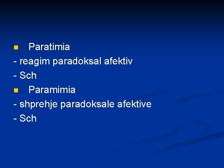 Paratimia - reagim paradoksal afektiv - Sch n Paramimia - shprehje paradoksale afektive -