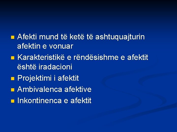 Afekti mund të ketë të ashtuquajturin afektin e vonuar n Karakteristikë e rëndësishme e