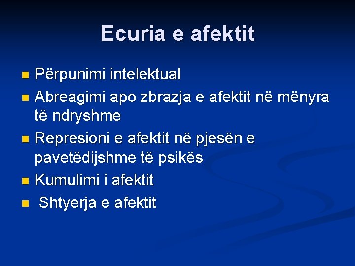 Ecuria e afektit Përpunimi intelektual n Abreagimi apo zbrazja e afektit në mënyra të