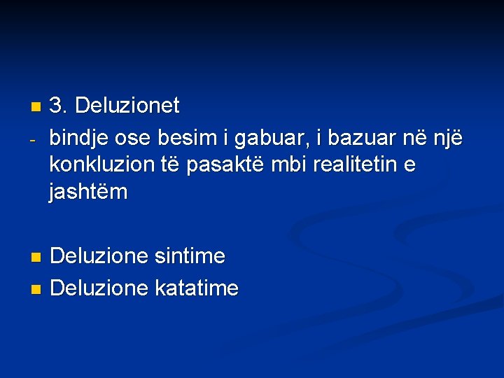 n - 3. Deluzionet bindje ose besim i gabuar, i bazuar në një konkluzion