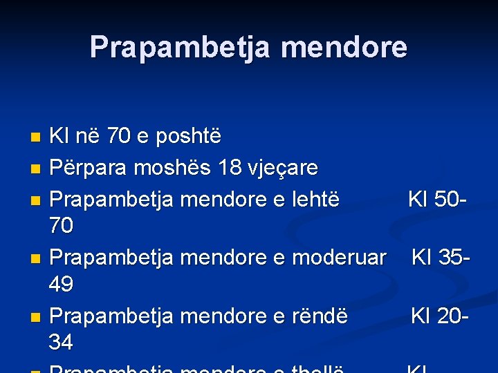 Prapambetja mendore KI në 70 e poshtë n Përpara moshës 18 vjeçare n Prapambetja