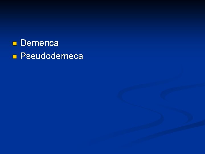 Demenca n Pseudodemeca n 