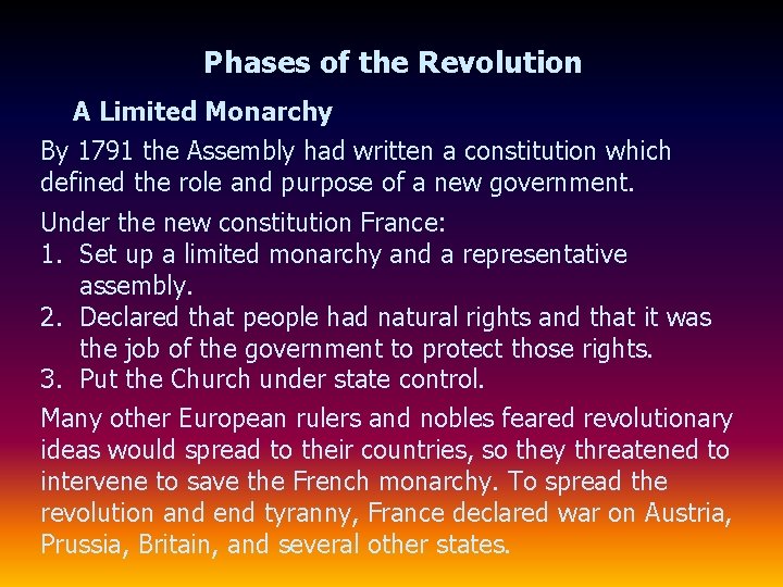 Phases of the Revolution A Limited Monarchy By 1791 the Assembly had written a