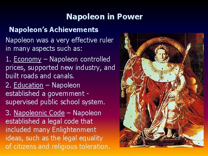 Napoleon in Power Napoleon’s Achievements Napoleon was a very effective ruler in many aspects