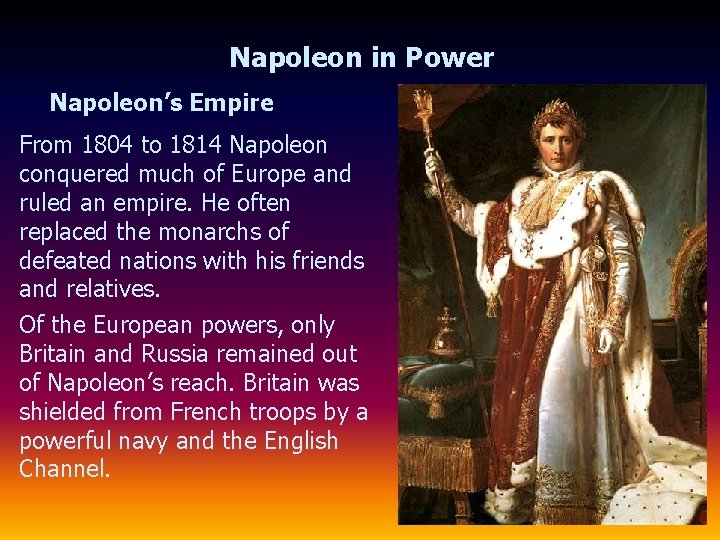 Napoleon in Power Napoleon’s Empire From 1804 to 1814 Napoleon conquered much of Europe