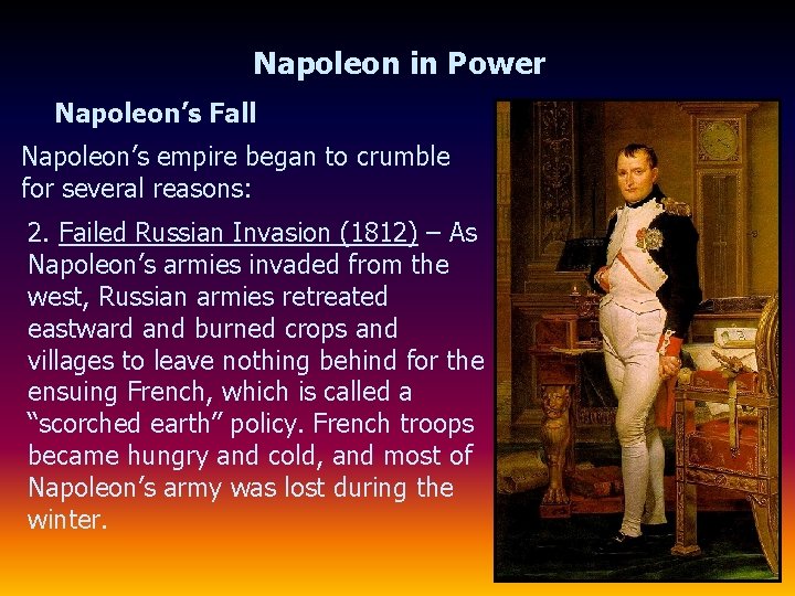 Napoleon in Power Napoleon’s Fall Napoleon’s empire began to crumble for several reasons: 2.