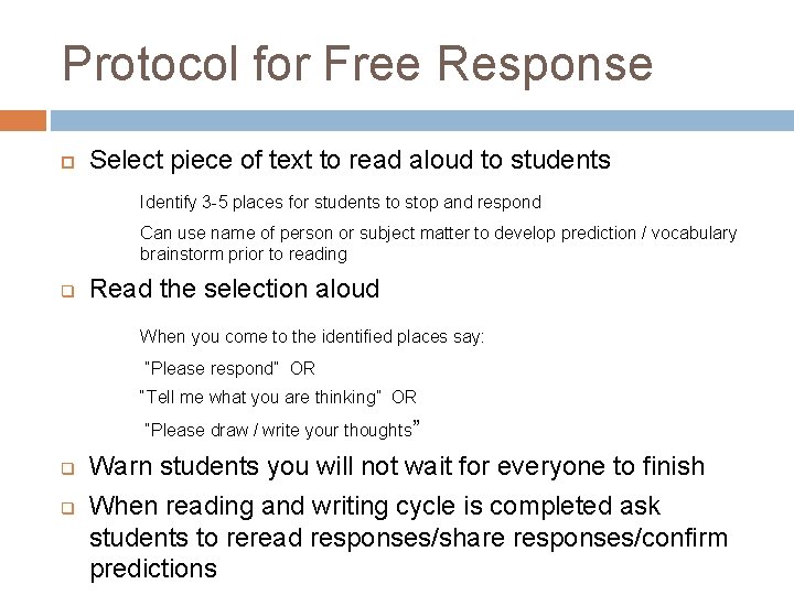 Protocol for Free Response Select piece of text to read aloud to students Identify