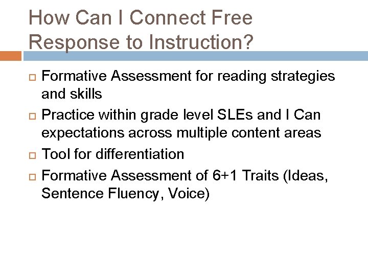 How Can I Connect Free Response to Instruction? Formative Assessment for reading strategies and