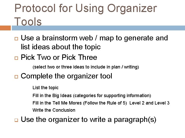 Protocol for Using Organizer Tools Use a brainstorm web / map to generate and