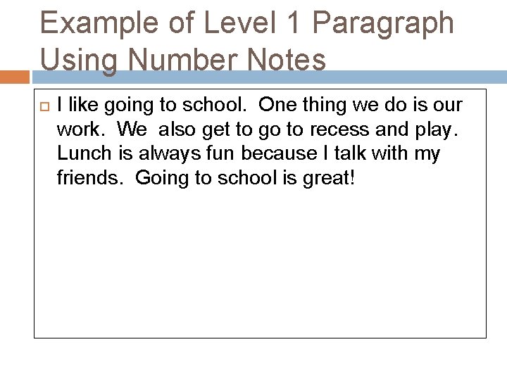 Example of Level 1 Paragraph Using Number Notes I like going to school. One