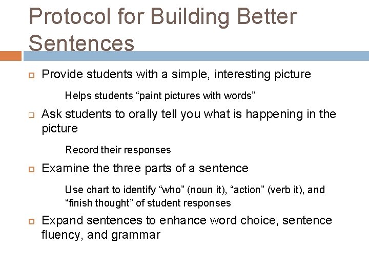 Protocol for Building Better Sentences Provide students with a simple, interesting picture Helps students