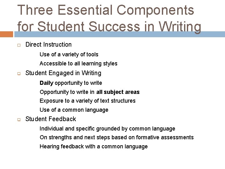 Three Essential Components for Student Success in Writing Direct Instruction Use of a variety