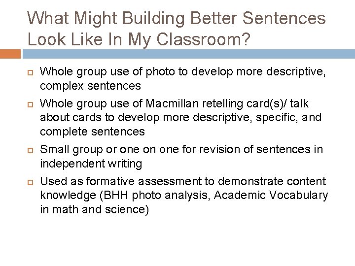 What Might Building Better Sentences Look Like In My Classroom? Whole group use of