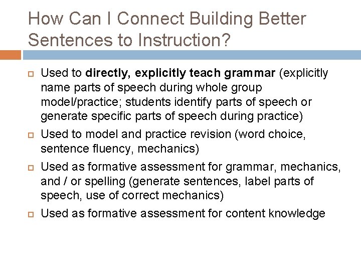 How Can I Connect Building Better Sentences to Instruction? Used to directly, explicitly teach