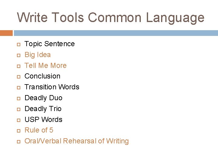 Write Tools Common Language Topic Sentence Big Idea Tell Me More Conclusion Transition Words