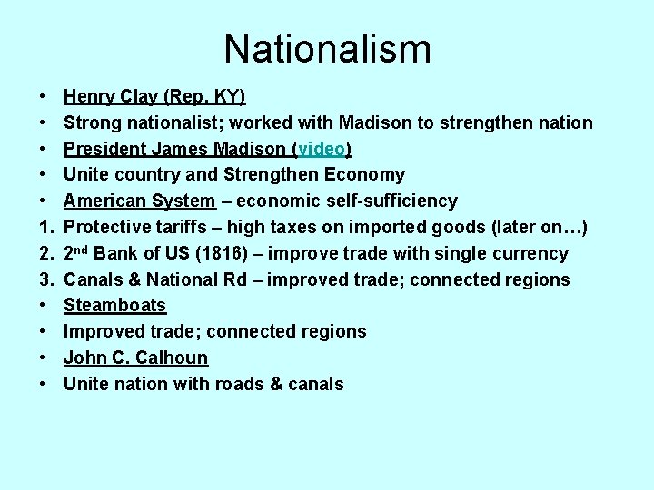 Nationalism • • • 1. 2. 3. • • Henry Clay (Rep. KY) Strong