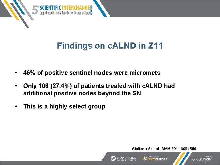 Findings on c. ALND in Z 11 • 46% of positive sentinel nodes were