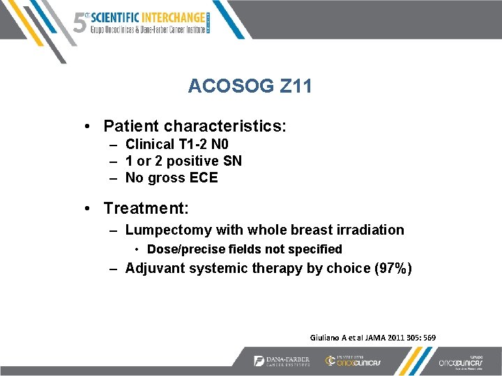 ACOSOG Z 11 • Patient characteristics: – Clinical T 1 -2 N 0 –