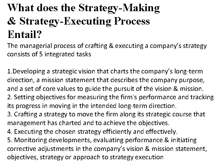 What does the Strategy-Making & Strategy-Executing Process Entail? The managerial process of crafting &