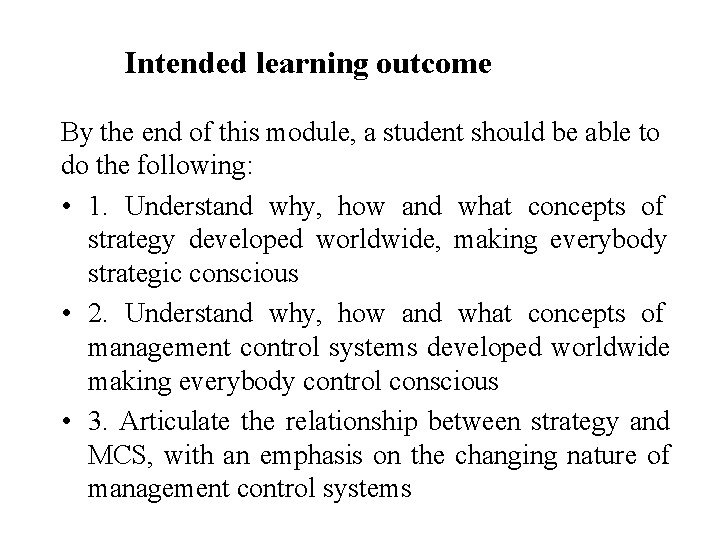 Intended learning outcome By the end of this module, a student should be able