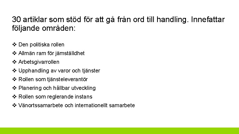 30 artiklar som stöd för att gå från ord till handling. Innefattar följande områden: