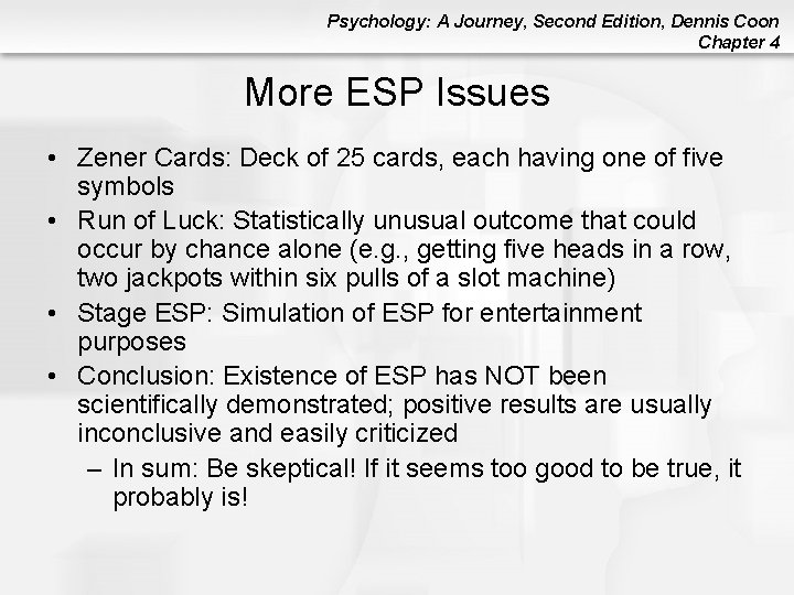 Psychology: A Journey, Second Edition, Dennis Coon Chapter 4 More ESP Issues • Zener Psychology: A Journey, Second Edition, Dennis Coon Chapter 4 More ESP Issues • Zener